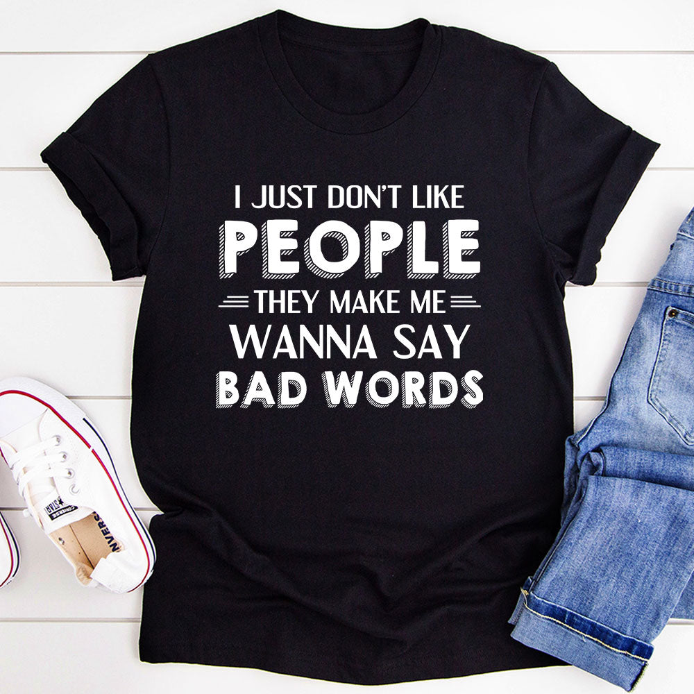 I Just Don't Like People T-Shirt