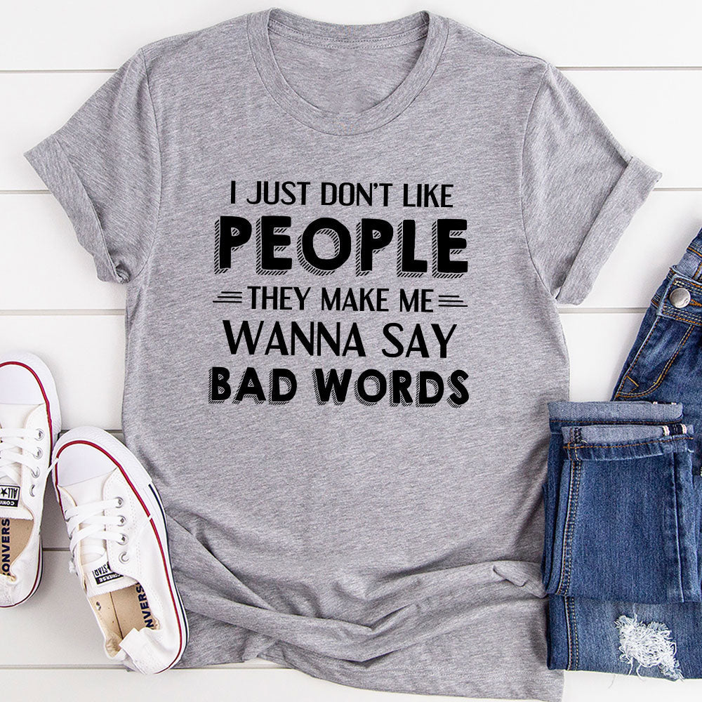I Just Don't Like People T-Shirt